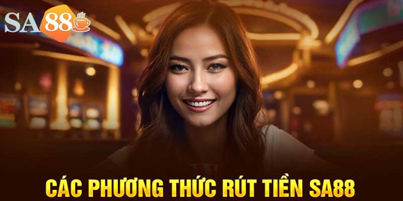 Lợi ích tuyệt vời khi tiến hành rút tiền SA88